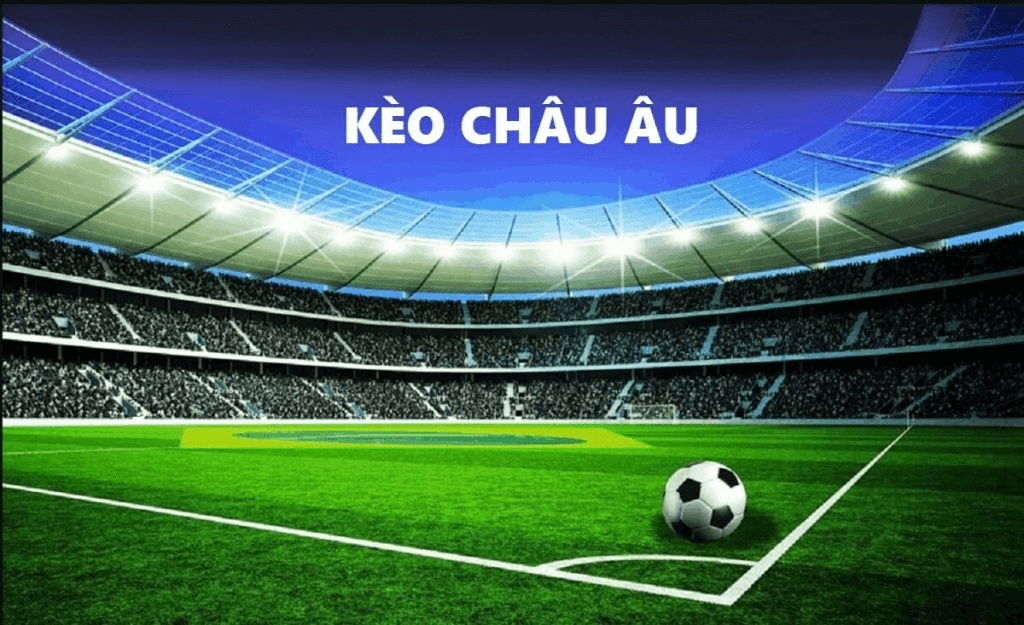 Cách soi kèo châu Âu